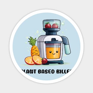 Fruit Juicer Plant Based Killer Funny Health Novelty Magnet